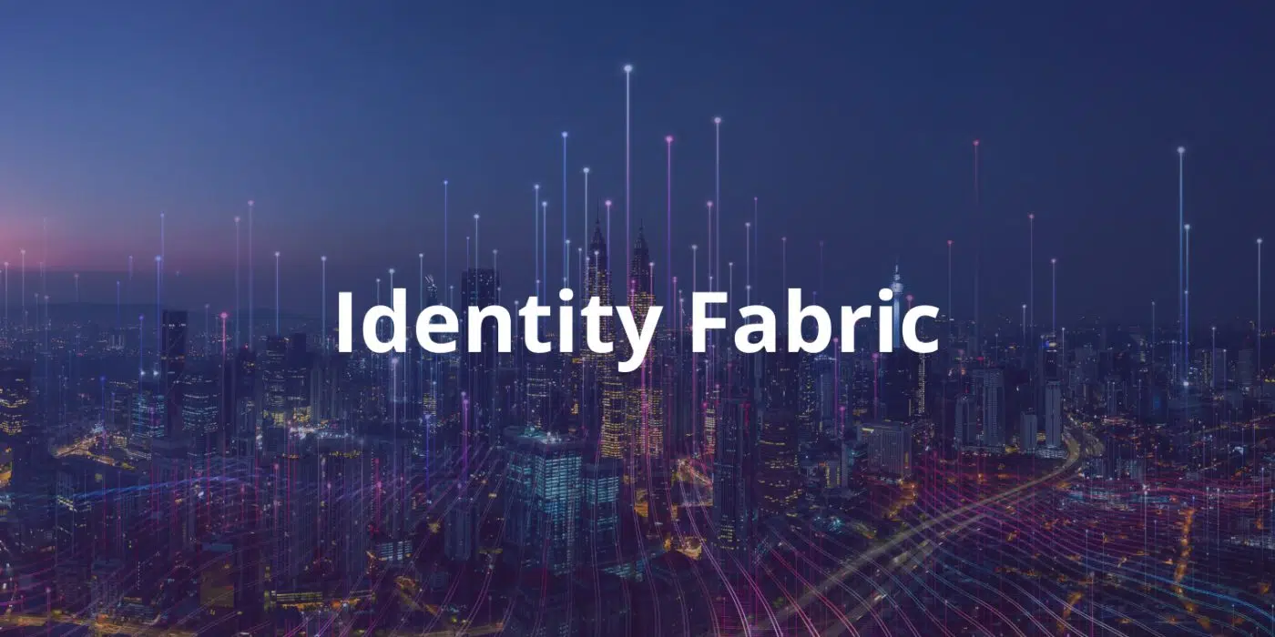 What is an identity fabric and why do you need one?