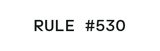 rule #530