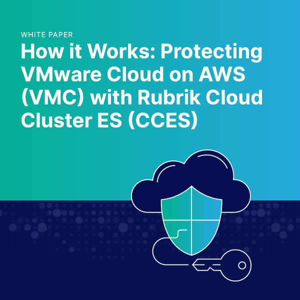 Protecting VMware Cloud on AWS (VMC) with Rubrik Cloud Cluster ES (CCES)